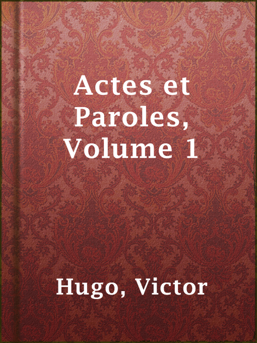 Title details for Actes et Paroles, Volume 1 by Victor Hugo - Available